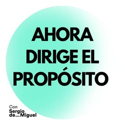 Ahora dirige el propósito